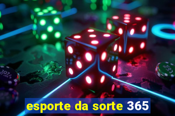 esporte da sorte 365